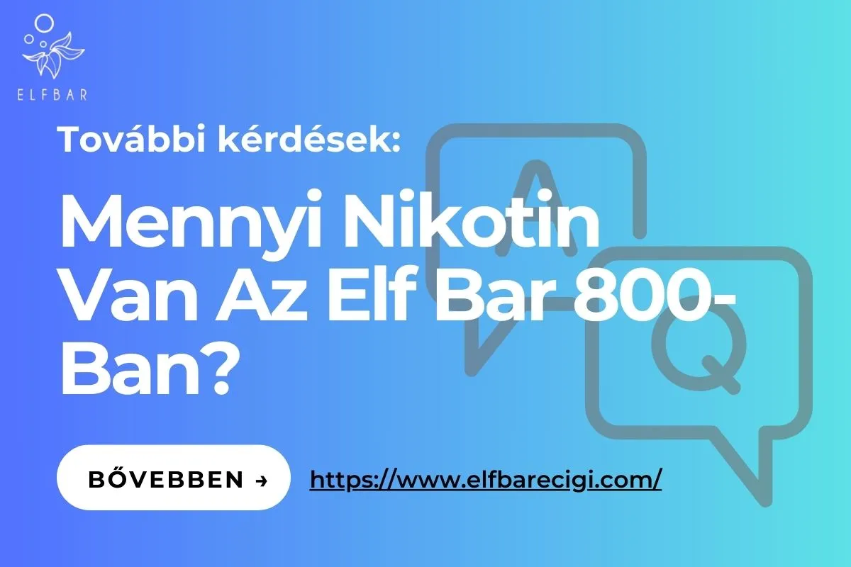 Mennyi Nikotin Van Az Elf Bar 800-Ban?