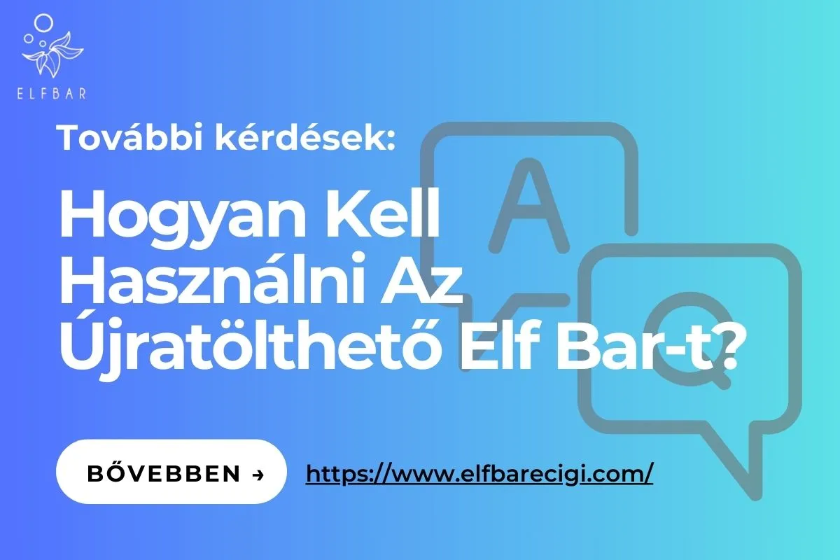 Hogyan Kell Használni Az Újratölthető Elf Bar-t?