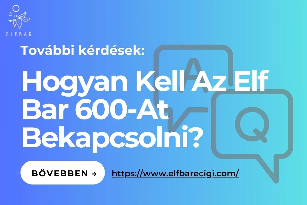 Hogyan Kell Az Elf Bar 600-At Bekapcsolni?