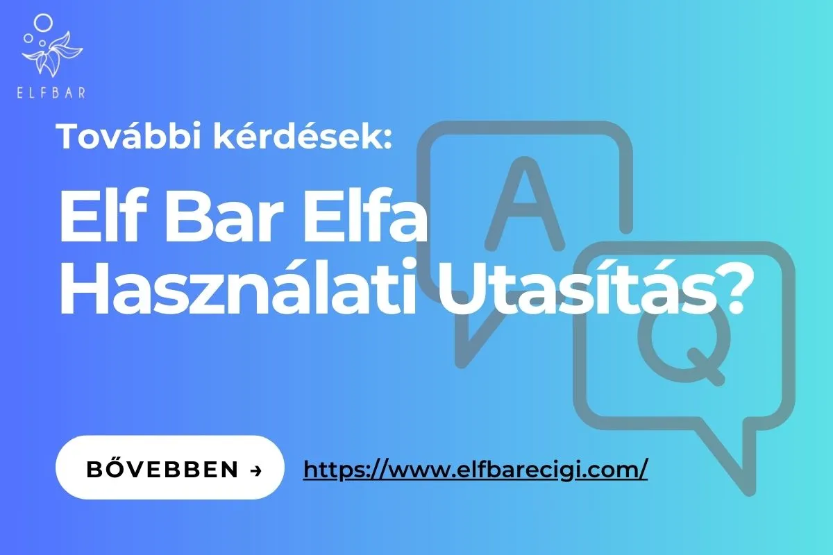 Elf Bar Elfa Használati Utasítás?