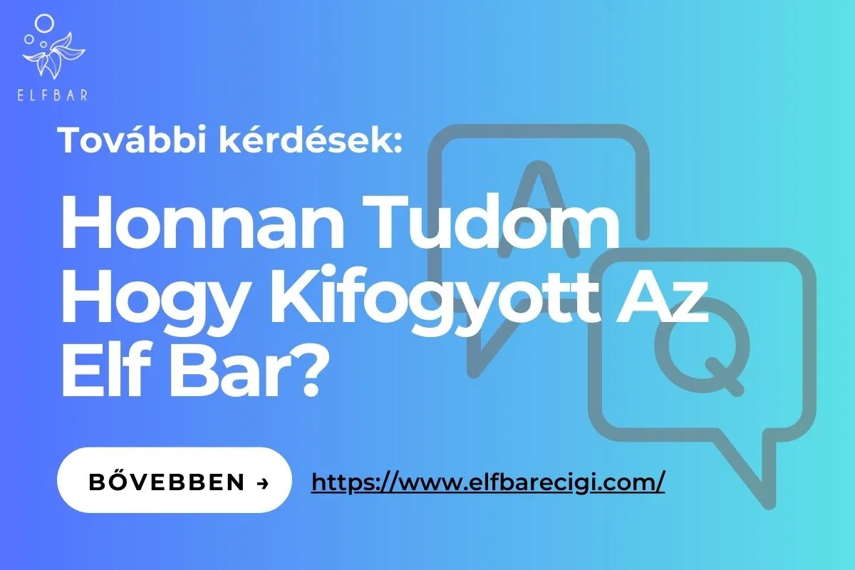 Honnan Tudom Hogy Kifogyott Az Elf Bar?